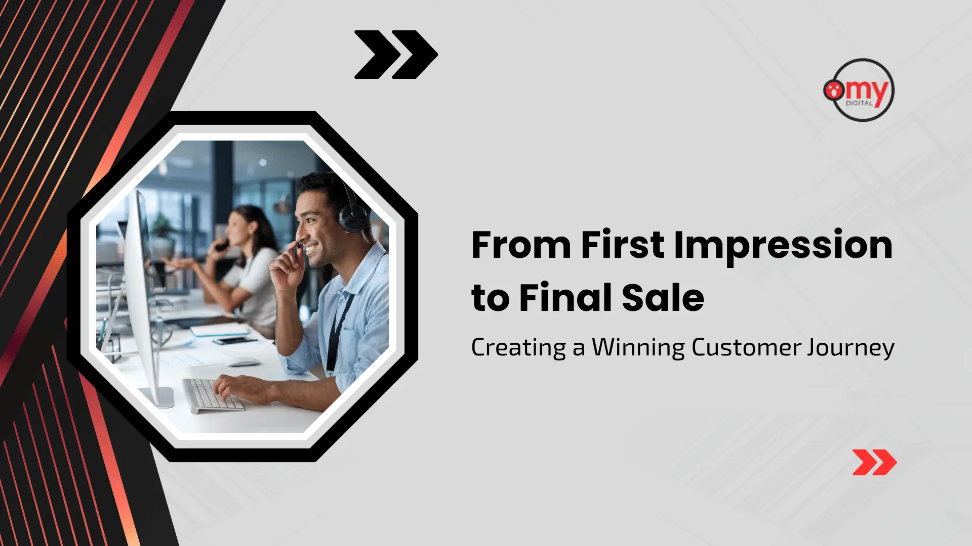 A professional digital banner by Omy Digital with a light gray geometric background. On the left, an octagonal frame highlighted in bold black border displays a smiling male customer support representative wearing a headset while typing at a desktop computer in a modern office environment. To the right, bold black headline text reads "From First Impression to Final Sale" above smaller subtext reading "Creating a Winning Customer Journey". The top right corner contains the official Omy Digital logo, while black and red diagonal geometric stripes and double arrow icons accent the top left, top center, and bottom right corners.