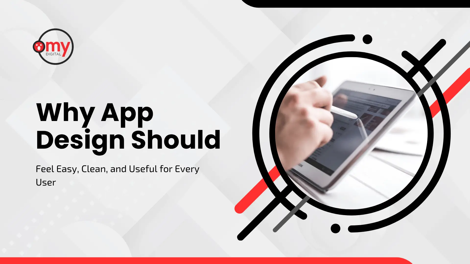 A blog header banner titled "Why App Design Should Feel Easy, Clean, and Useful for Every User" by Omy Digital. The left side features bold black header text and a subtitle set against a light gray background with subtle geometric grid and circular watermark patterns. The top left corner displays the circular Omy Digital logo. On the right, a circular crosshair-style frame bordered by bold black, gray, and bright red diagonal accent lines showcases a person using a digital stylus on a tablet interface. The bottom border of the banner is framed with a vivid red horizontal wave shape.